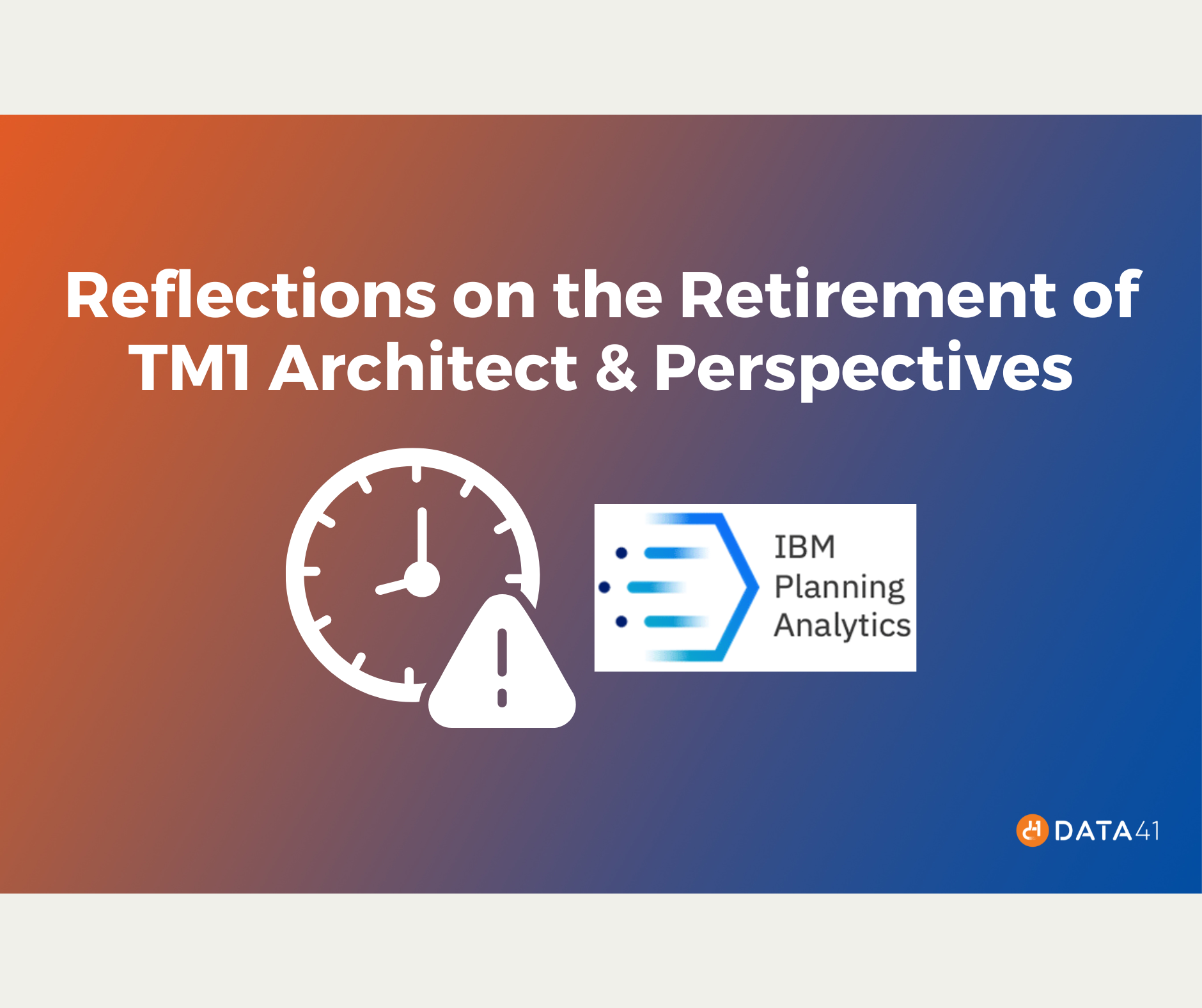 Reflections on the Retirement of TM1 Architect & Perspectives Blog Cover